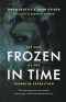 Frozen in Time · the Fate of the Franklin Expedition