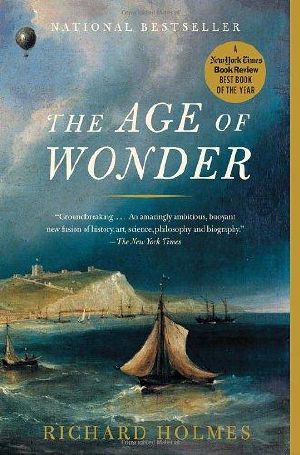 The Age of Wonder · The Romantic Generation and the Discovery of the Beauty and Terror of Science