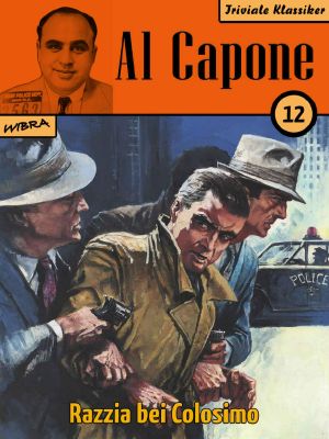 Al Capone 12 · Razzia bei Colosimo