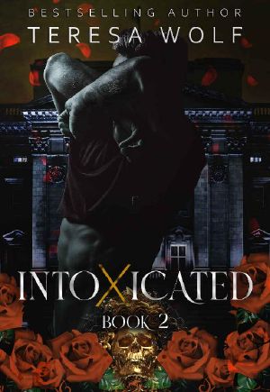 Intoxicated: A Stalker Reverse Harem Romance (Book 2)