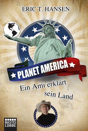 Planet America · Ein Ami erklärt sein Land