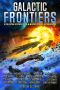 Galactic Frontiers · A Collection of Space Opera and Military Science Fiction Stories