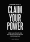 Claim Your Power · A 40-Day Journey to Dissolve the Hidden Blocks That Keep You Stuck and Finally Thrive in Your Life’s Unique Purpose