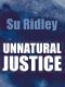 Unnatural Justice