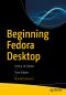 Beginning Fedora Desktop, Fedora 28 Edition