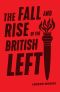 The Fall and Rise of the British Left