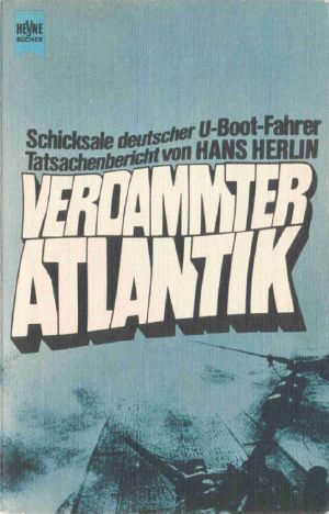 Verdammter Atlantik · Schicksale Deutscher U-Boot-Fahrer