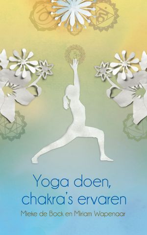 Yoga Doen, Chakra’s Ervaren