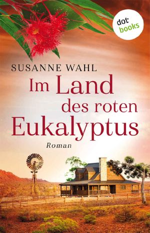 Im Land des roten Eukalyptus (MIRA Star Bestseller Autoren Romance)