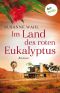 Im Land des roten Eukalyptus (MIRA Star Bestseller Autoren Romance)