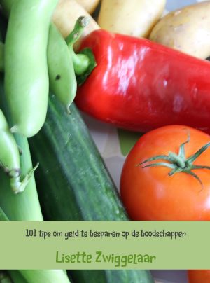 101 Tips Om Geld Te Besparen Op De Boodschappen