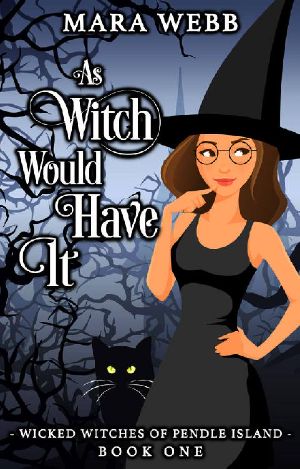 As Witch Would Have It (Wicked Witches of Pendle Island Book 1)