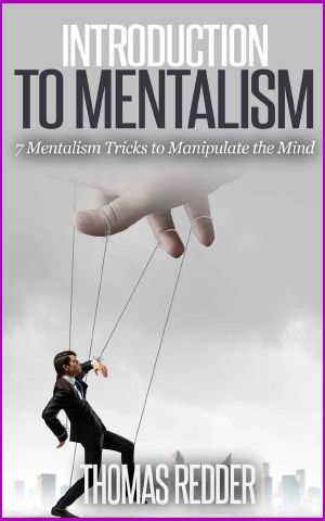 Introduction To Mentalism · 7 Mentalism Tricks to Manipulate the Mind (Mentalism Tricks, Mentalism and Magic, Mentalist, Manipulation, Manipulation Techniques, Persuasion)