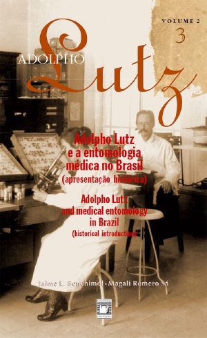 Adolpho Lutz e a entomologia médica no Brasil - v.2, Livro 3