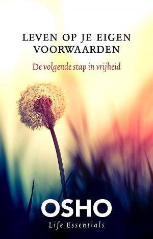 Leven Op Je Eigen Voorwaarden