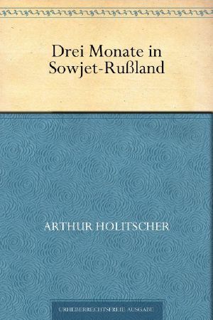 Drei Monate in Sowjet-Rußland