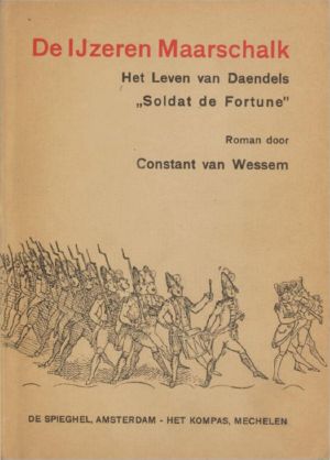 De Ijzeren Maarschalk. Het Leven Van Daendels, 'Soldat De Fortune'