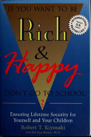 If You Want to Be Rich & Happy, Don't Go to School? · Ensuring Lifetime Security for Yourself and Your Children