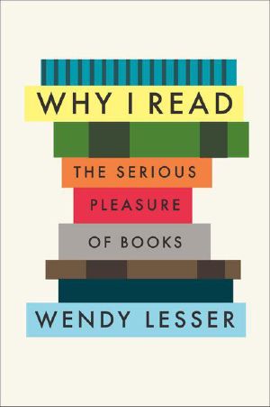 Why I Read · The Serious Pleasure of Books