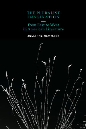 The Pluralist Imagination From East to West in American Literature