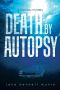 Death By Autopsy · A Toni Day Mystery