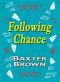 Following Chance