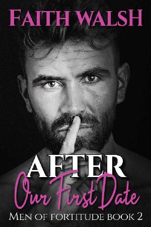 After Our First Date (Men of Fortitude Book 2)