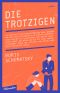 Die Trotzigen