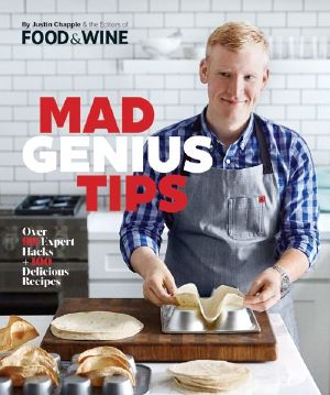 Mad Genius Tips · Over 50 Expert Hacks and 100 Delicious Recipes