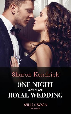 One Night Before The Royal Wedding (Mills & Boon Modern)