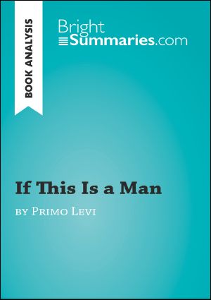 If This Is a Man by Primo Levi (Book Analysis) · Detailed Summary, Analysis and Reading Guide