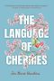 The Language of Cherries