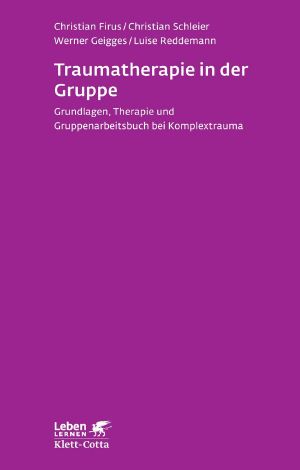 Traumatherapie in der Gruppe · Grundlagen und Behandlungsmanual