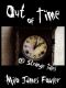 Out of Time - 2 Strange Tales