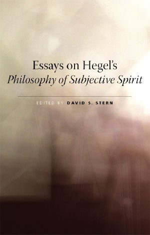 Essays on Hegel's Philosophy of Subjective Spirit