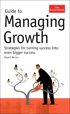 Guide to Managing Growth · Turning Successes Into Even Bigger Successes