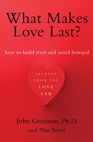 What Makes Love Last? · How to Build Trust and Avoid Betrayal