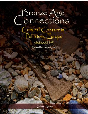 Bronze Age Connections · Cultural Contact in Prehistoric Europe