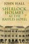 Sherlock Holmes at the Raffles Hotel