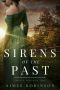 Sirens of the Past: A Time Travel Romance (Spirits Through Time Book 2)