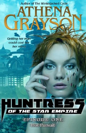 Hot Pursuit (Huntress of the Star Empire #1)