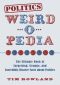 Politics Weird-O-Pedia