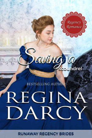 Saving a Scoundrel (Runaway Regency Brides Book 4)