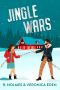 Jingle Wars · A New Adult Enemies to Lovers Romcom (Hollyridge Book 1)