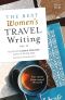 The Best Women's Travel Writing, Volume 12