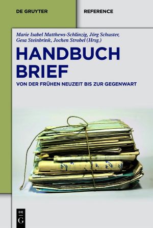 Handbuch Brief · Von der Frühen Neuzeit bis zur Gegenwart