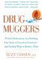 Drug Muggers · Which Medications Are Robbing Your Body of Essential Nutrients—and Natural Ways to Restore Them