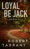 Loyal Be Jack · A Jack Nolan Novel (The Cap's Place Series Book 6)