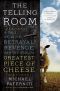 The Telling Room · A Tale of Love, Betrayal, Revenge, and the World's Greatest Piece of Cheese