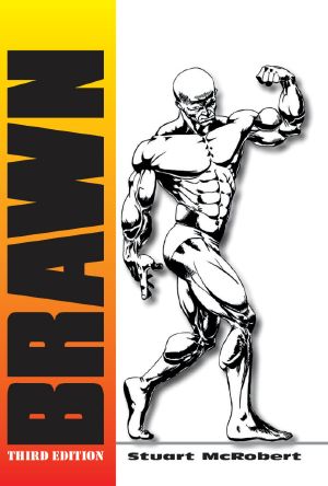 Brawn (3rd Ed) · the Insider's Encyclopedia on How to Build Muscle and Might